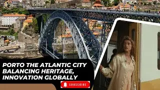 Порту &mdash; город Атлантики, сочетающий в себе наследие, инновации и глобальный охват.