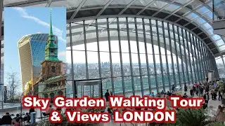 Full Walkie Talkie Sky Garden Walking Tour and views LONDON
