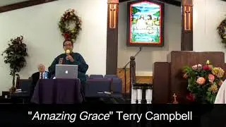 Amazing Grace ~ Terry Campbell 4 28 19