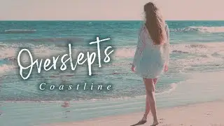 Overslepts - Coastline【Official Lyric Video】
