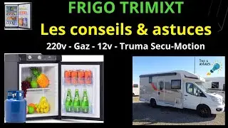 FRIGO Trimixt Camping-Car  : TUTO & Astuces