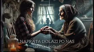 ONA DOLAZI PO NAS (NAPRATA) Verzija 2