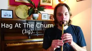 Hag At The Churn (Jig)