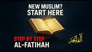Learn Surah Al Fatihah Step by Step  Essential Quran Surah for New Muslims