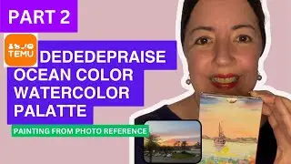 Part 2 of TEMU Dededepraise Ocean Color Palette, Create a painting from Reference