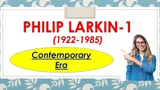 Philip Larkin- 1 | Contemporary Age | @SAAVALCLASSES  | #englishliterature #english 