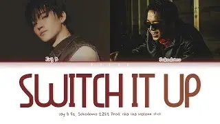 JAY B - SWITCH IT UP Feat. Sokodomo (Prod. Cha Cha Malone) 가사 Color Coded Lyrics Han|Rom|Eng