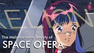 The Melodramatic Beauty of Space Opera