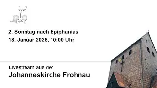 Gottesdienst Sonntag &bull; 18. Januar 2026 &bull; 10:00 Uhr