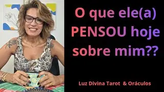 ✨️🔮O que ele(a) PENSOU hoje sobre mim?? - 🥰Tarot Revela 