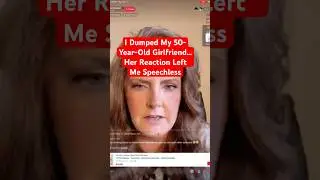 I Dumped My 50-Year-Old Girlfriend&hellip; Her Reaction Left Me Speechless
