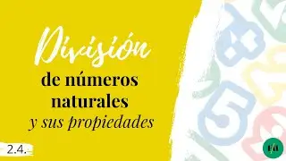División de números naturales y sus propiedades