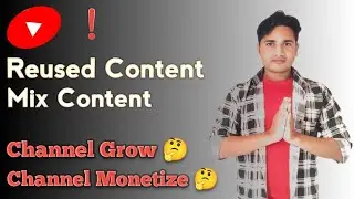 Reuse content | Mixed content kya hai ? | How to monetize reuse content channel