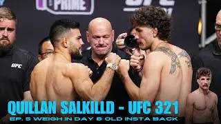 QUILLAN SALKILLD UFC 321 EP. 5: Weigh-in Day & Old Insta Back