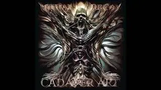 Mortal Decay - Cadaver Art - (2005) - [Full Lenght]