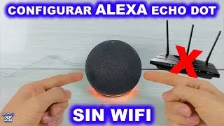 Como CONFIGURAR ALEXA echo dot SIN WIFI