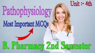 Pathophysiology MCqs// Pathophysiology MCQ unit:-4th// Most Important Mcqs B.Pharmacy 2nd semester 💯