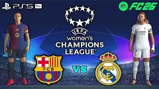FC 26- FC BARCELONA VS REAL MADRID | UEFA WOMEN'S CHAMPIONS LEAGUE | PS5 PRO 