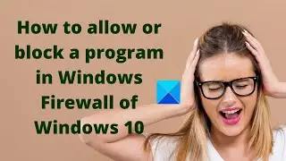 How to allow or block a program in Windows Firewall of Windows 10