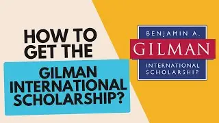 How To Get The Gilman International Scholarship - Why Apply For A Gilman Scholarship?