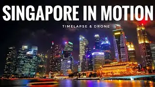 Singapore In Motion | EPIC TIMELAPSE HYPERLAPSE DRONE VIDEO