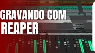 GRAVANDO COM REAPER