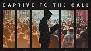 Captive to the Call | March 9, 2025