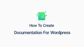 WordPress Knowledge Base Plugin- BetterDocs To Create Online Documentation