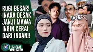 Inara Rugi Besar Usai RJ Ditolak, Kini Tuntut Mawa Segera Cerai Demi Sah di Negara | INDEPTH