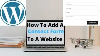How To Add A Contact Form To Your WordPress Website