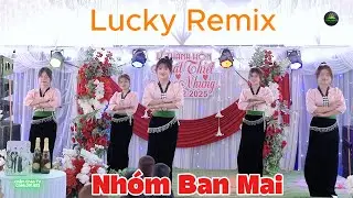 Vũ Điệu Lucky | Nhóm múa Ban Mai Chúc mừng LTH Nhất Thiết & Ngọc Nhung tại bản Khoa, Chiềng Chung.