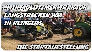 STARTAUFSTELLUNG | 14. Int. Oldtimer Traktor  Langstrecken WM  in Reingers