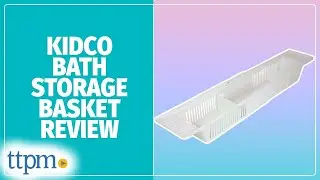 Bath Storage Basket from KidCo Review!