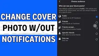 How to Change Facebook Cover Photo Without Notifying Friends (2025)