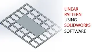 Linear Pattern Feature using Solidworks Software