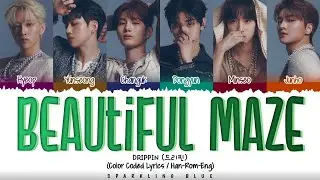 DRIPPIN (드리핀) 'BEAUTIFUL MAZE' Lyrics [Color Coded Han_Rom_Eng]
