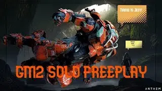 ANTHEM - GM2 - SOLO FREEPLAY - COLOSSUS