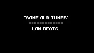 Some Old Tunes - Low Beats [1/4]