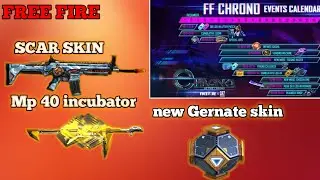 FF Chrono Events Calendar|new scar and grenade skin|poker mp40 incubator|full details| free fire