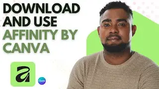 How to Download & Use Affinity by Canva | Complete Beginner&rsquo;s Guide + Step-by-Step Tutorial