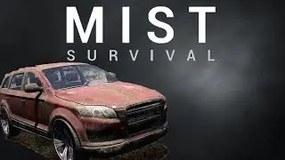 СТРОИТЕЛЬСТВО И РЕМОНТ МАШИНЫ • Mist survival  #2