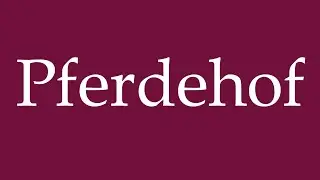 How to Pronounce ''Pferdehof'' (Horse farm) Correctly in German