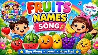 🍎🍌 Fruits Names Song for Kids | Learn Fruit Names with Fun & Music 🍊🍓 | Learning With Fun 01