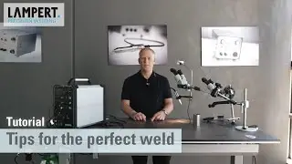 Tips for the perfect weld – Tutorial