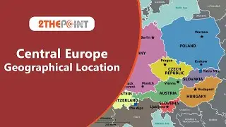 Central Europe - Physical Features of Central Europe I Map Location