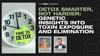 Detox Smarter, Not Harder: Genetic Insights into Toxin Exposure and Elimination