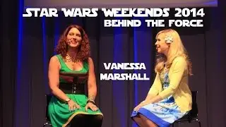 Star Wars Weekends 2014 - Behind the Force - Vanessa Marshall