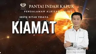 Sesi 3 - Kitab Yesaya - Kiamat - Pdt. Dr. Ir. Wignyo Tanto, M.M, M.Th
