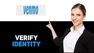 How to Verify Your Identity on Venmo 2025