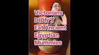 Викторианцы НЕ ели древнеегипетские мумии ~ Спросите египтолога